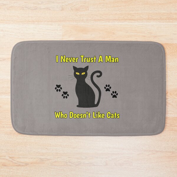 Item preview, I Never Trust A Man Who Doesn't Like Cats Black Cat Paw Prints Design designed and sold by Angela Mello.