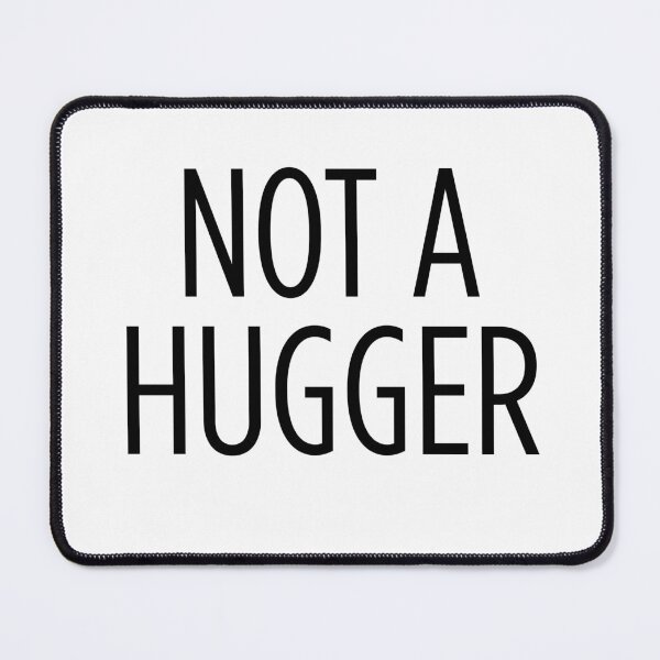 Item preview, Not a Hugger designed and sold by MelsPlace.