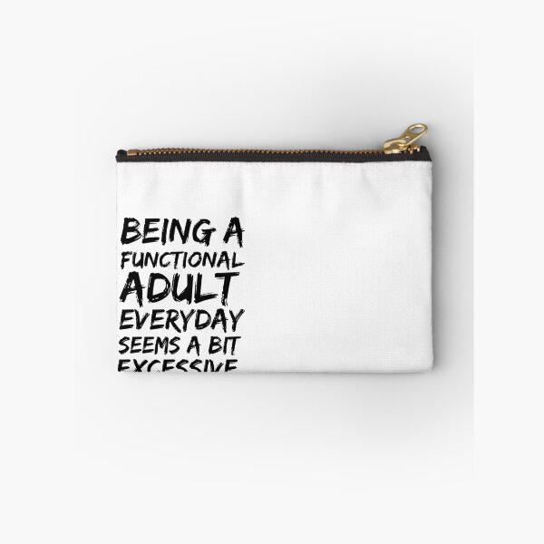 Item preview, Being a functional adult everyday seems a bit excessive designed and sold by felric.
