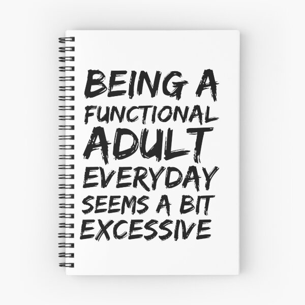 Item preview, Being a functional adult everyday seems a bit excessive designed and sold by felric.