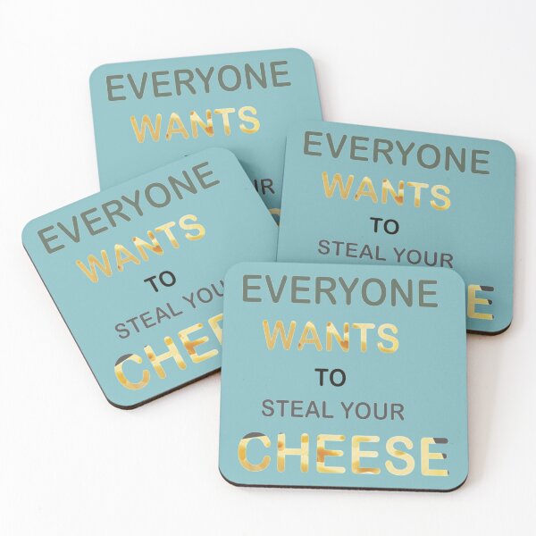 Item preview, EVERYONE WANTS TO STEAL YOUR CHEESE    designed and sold by Theniceniya.