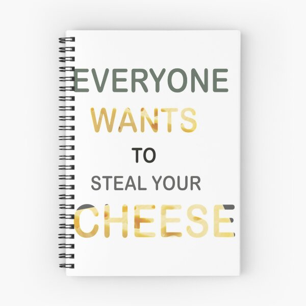 Item preview, EVERYONE WANTS TO STEAL YOUR CHEESE    designed and sold by Theniceniya.