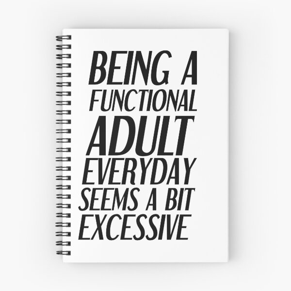 Item preview, Being a functional adult everyday seems a bit excessive designed and sold by felric.