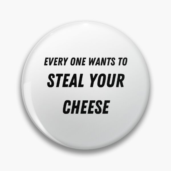 Item preview, Everyone Wants To Steal Your Cheese (2) designed and sold by Theniceniya.