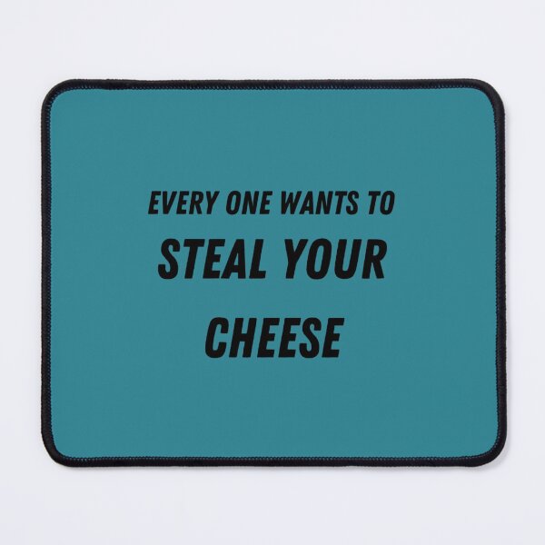 Item preview, Everyone Wants To Steal Your Cheese (2) designed and sold by Theniceniya.
