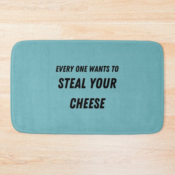 Item preview, Everyone Wants To Steal Your Cheese (2) designed and sold by Theniceniya.