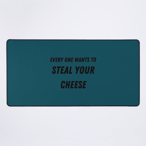 Item preview, Everyone Wants To Steal Your Cheese (2) designed and sold by Theniceniya.