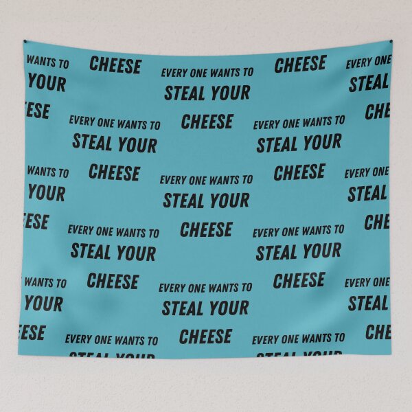 Item preview, Everyone Wants To Steal Your Cheese (2) designed and sold by Theniceniya.