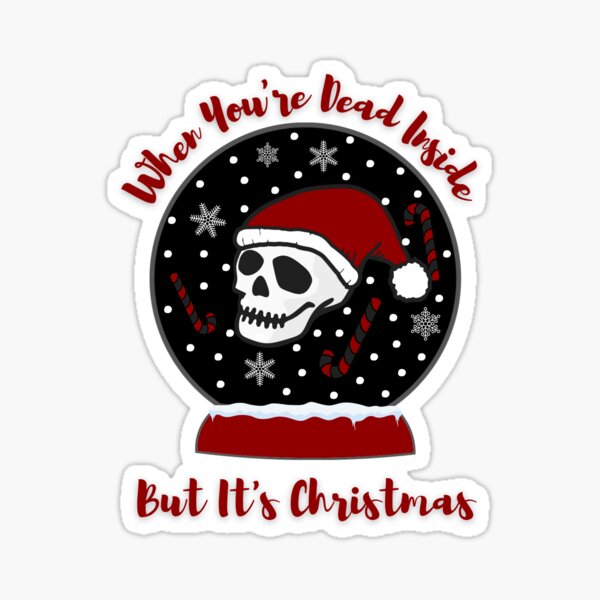 Aperçu de l'œuvre Quand tu es mort à l'intérieur mais que c'est Noël créée et vendue par MF-Designsltd.