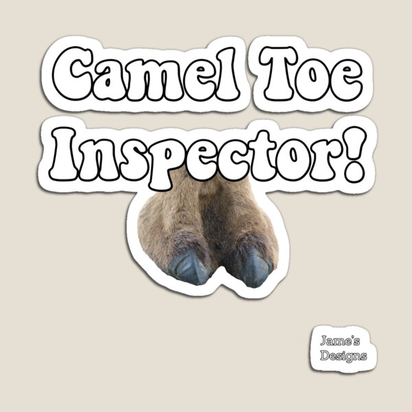 Funny, humorous print for ladies. Proud of my camel toe White Magnet for  Sale by MonellaCeations