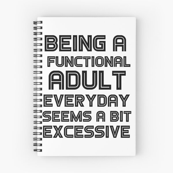 Item preview, Being a functional adult everyday seems a bit excessive designed and sold by felric.