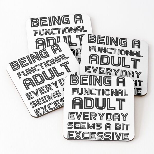 Item preview, Being a functional adult everyday seems a bit excessive designed and sold by felric.