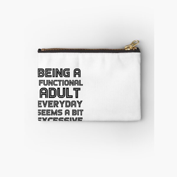 Item preview, Being a functional adult everyday seems a bit excessive designed and sold by felric.