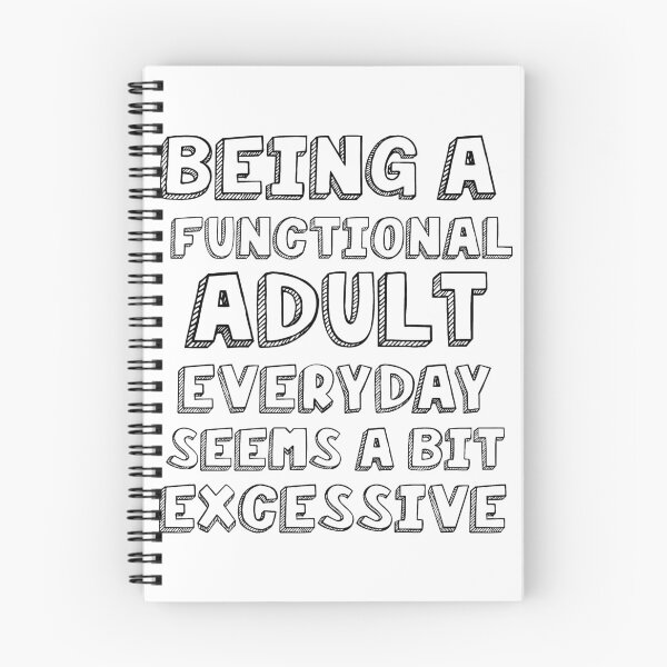 Item preview, Being a functional adult everyday seems a bit excessive designed and sold by felric.