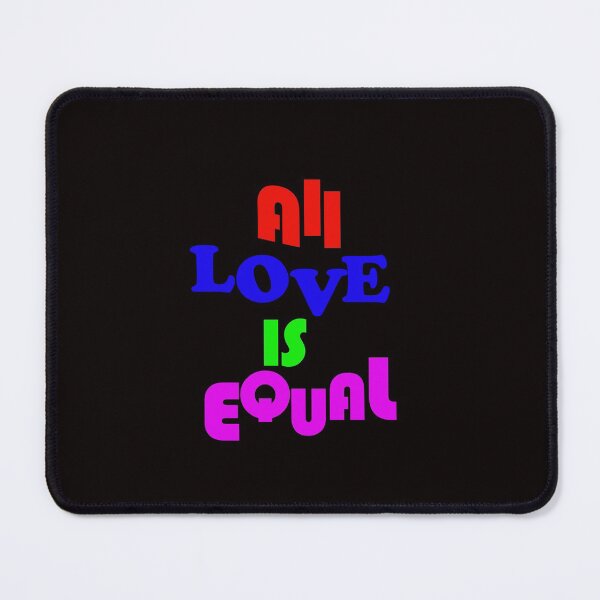 Item preview, ALL LOVE IS EQUAL designed and sold by justplainwords.