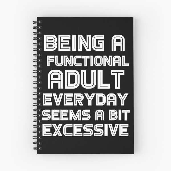 Item preview, Being a functional adult everyday seems a bit excessive designed and sold by felric.
