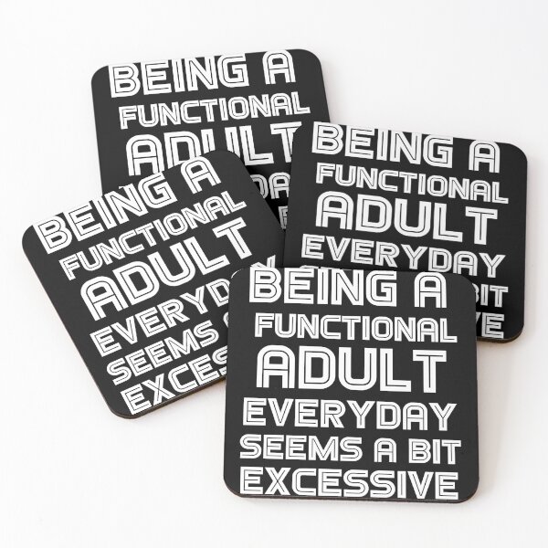 Item preview, Being a functional adult everyday seems a bit excessive designed and sold by felric.