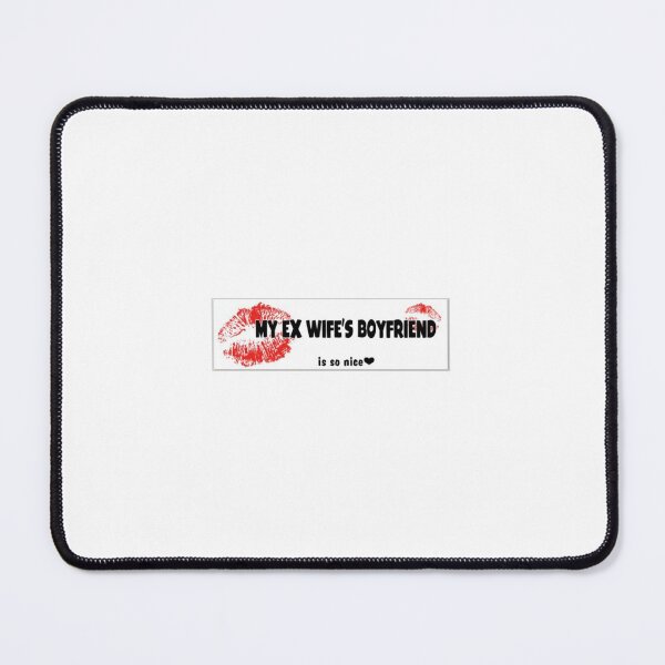 Item preview, MY EX WIFE'S BOYFRIEND is so nice designed and sold by Izzy's Stuff and Things.