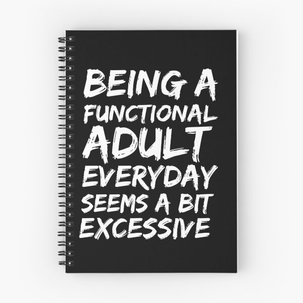 Item preview, Being a functional adult everyday seems a bit excessive designed and sold by felric.