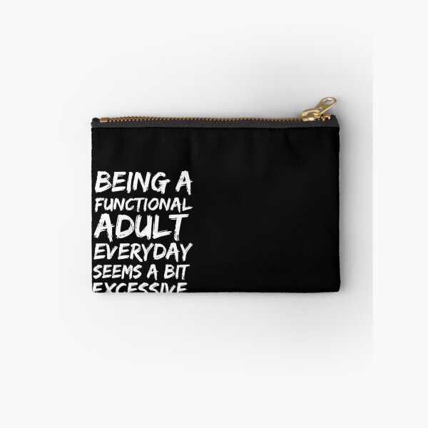 Item preview, Being a functional adult everyday seems a bit excessive designed and sold by felric.