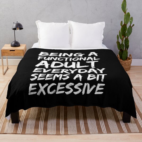 Item preview, Being a functional adult everyday seems a bit excessive designed and sold by felric.