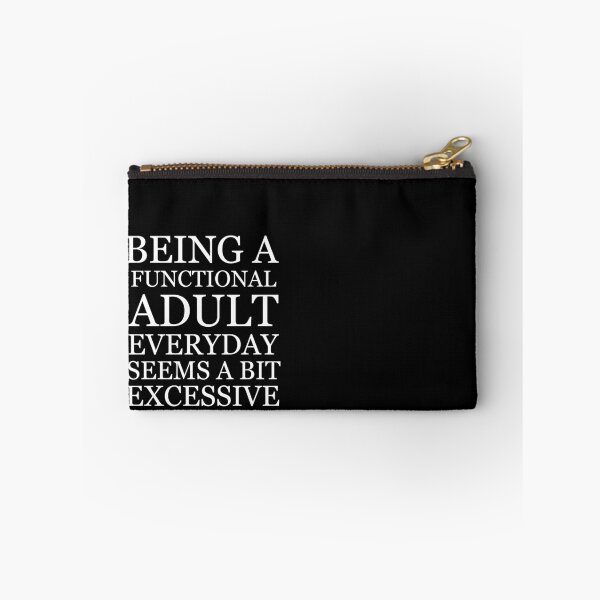 Item preview, Being a functional adult everyday seems a bit excessive designed and sold by felric.