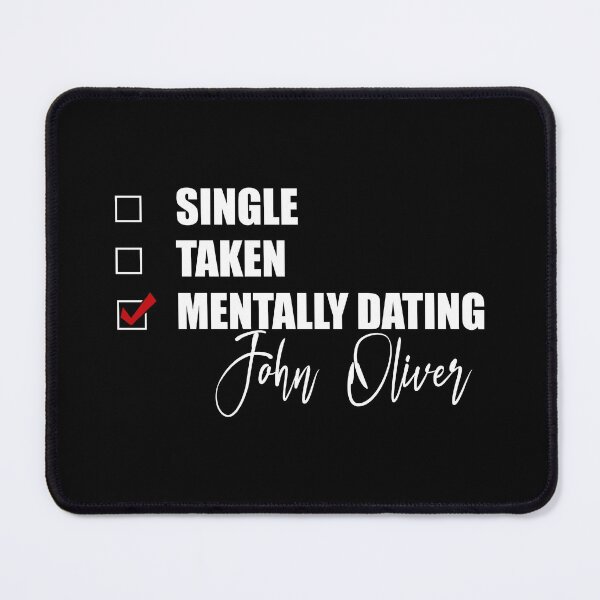 Item preview, Mentally Dating John Oliver designed and sold by Bend-The-Trendd.