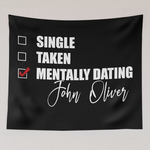Item preview, Mentally Dating John Oliver designed and sold by Bend-The-Trendd.