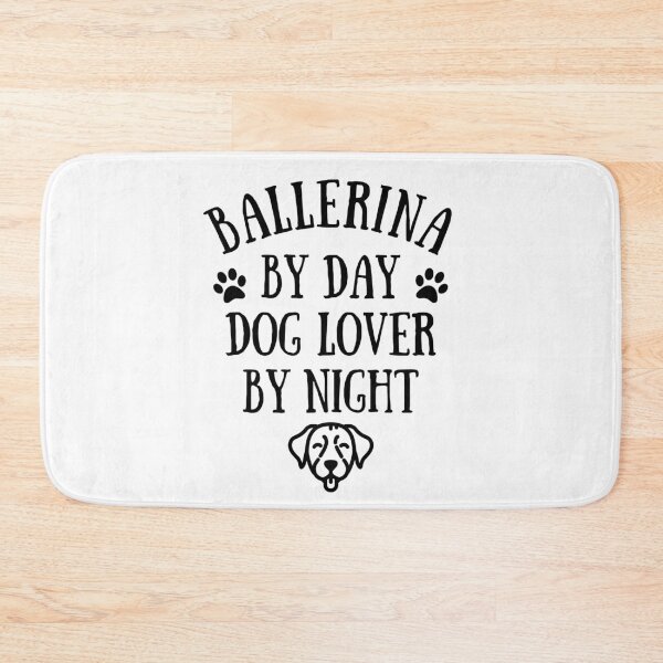 Item preview, Ballerina by day. Dog lover by night.  designed and sold by TheGreenGoat.