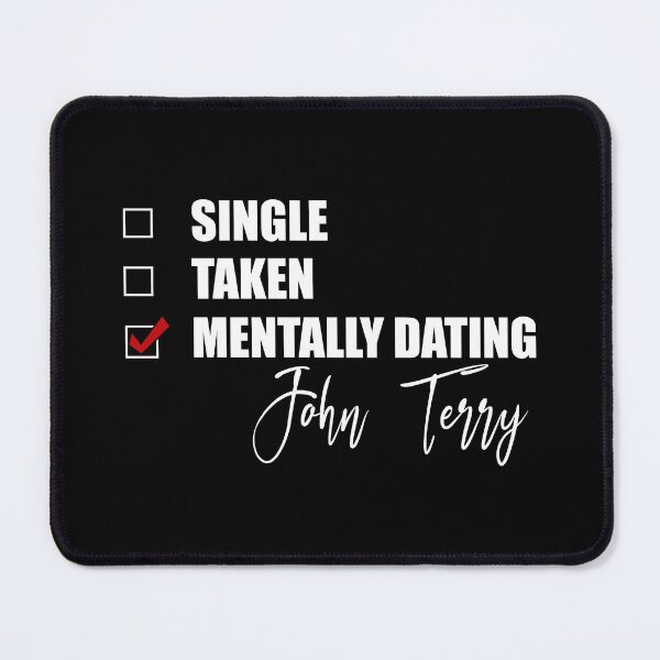 Item preview, Mentally Dating John Terry designed and sold by Bend-The-Trendd.