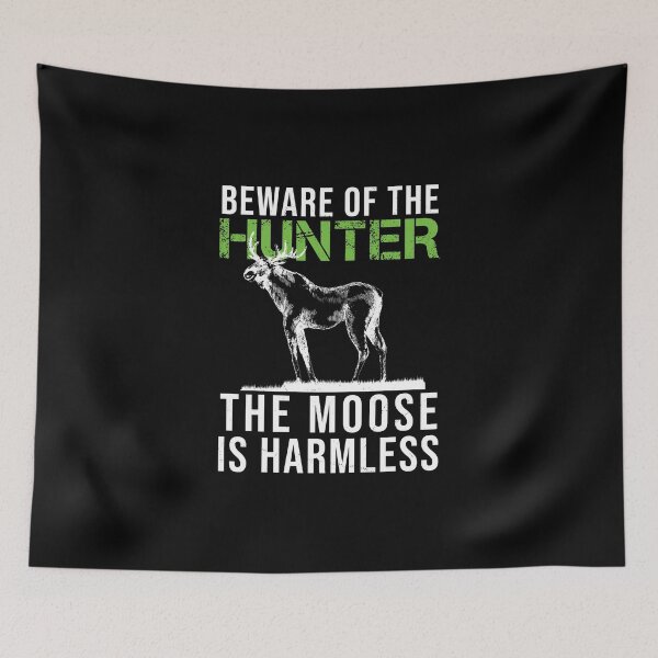Item preview, Beware Of The Hunter Hunting Moose Funny Hunter Harmless designed and sold by StrongShirts.