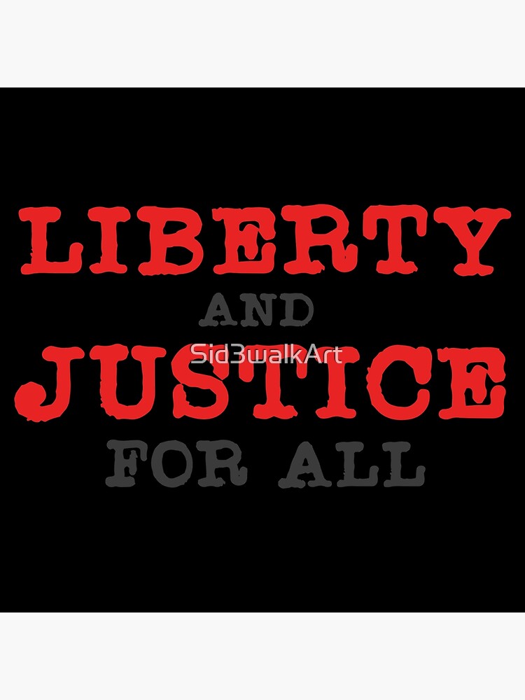 "Liberty And Justice For All Political Freedom Quote" Poster by