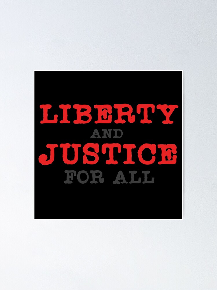 "Liberty And Justice For All Political Freedom Quote" Poster by