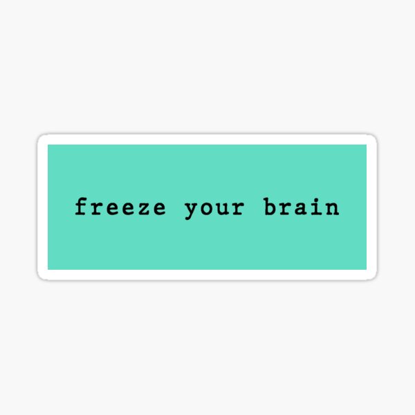 Item preview, Heathers Freeze Your Brain designed and sold by LilacWaves.