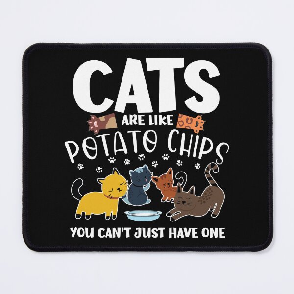 Item preview, cats are like potato chips designed and sold by OzyManDiaS90.