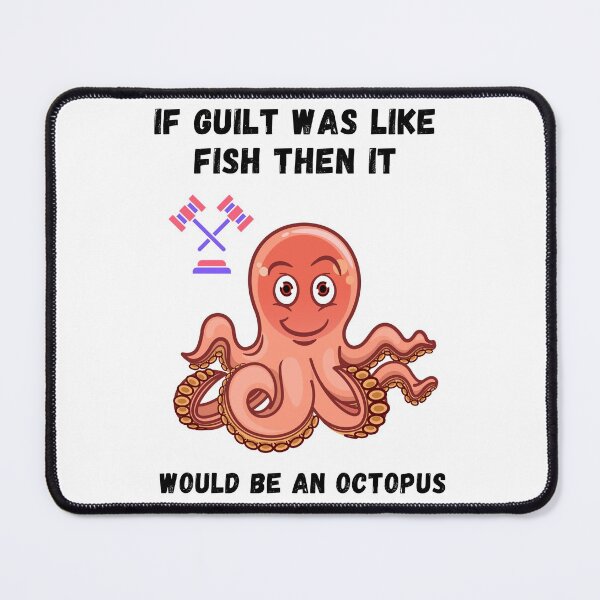 Item preview, The tentacles Octopus, Saying, Proverb:If guilt was like fish then it would be an octopus designed and sold by Hinny8.