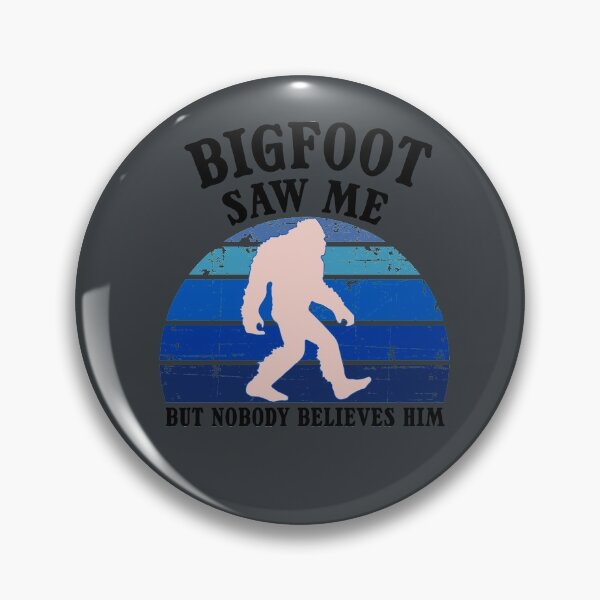 Item preview, Bigfoot Saw Me But Nobody Believes Him Funny Camping Gifts Men Women Kids Boys  designed and sold by Jake  Knifer.