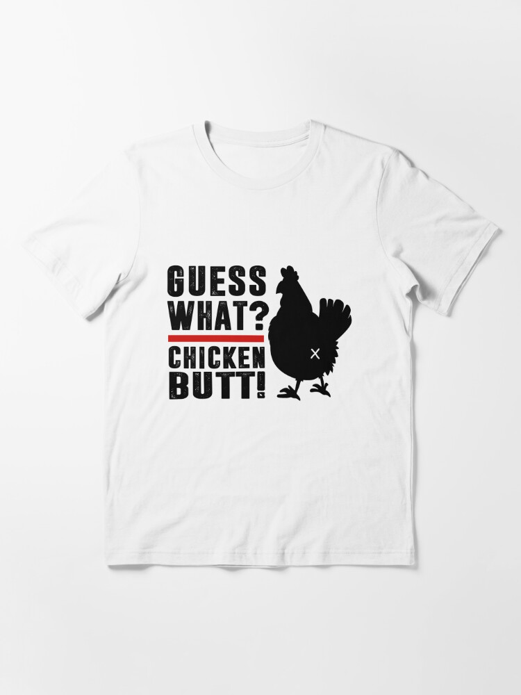 Disover Guess What? Chicken Butt! Essential T-Shirt