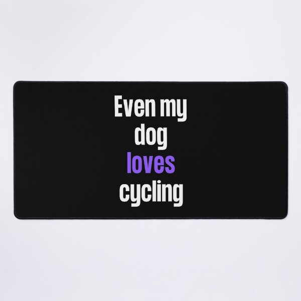 Item preview, Even my dog loves cycling designed and sold by TheGreenGoat.