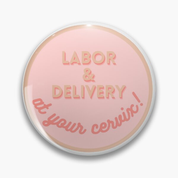 Item preview, Labor & delivery at your cervix! designed and sold by Mia Morton.