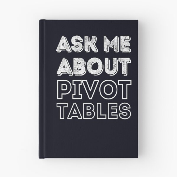 Item preview, Pivot Table Fan Club Ask Me About Pivot Tables-Accounting and Financial Fun  designed and sold by madtoyman.