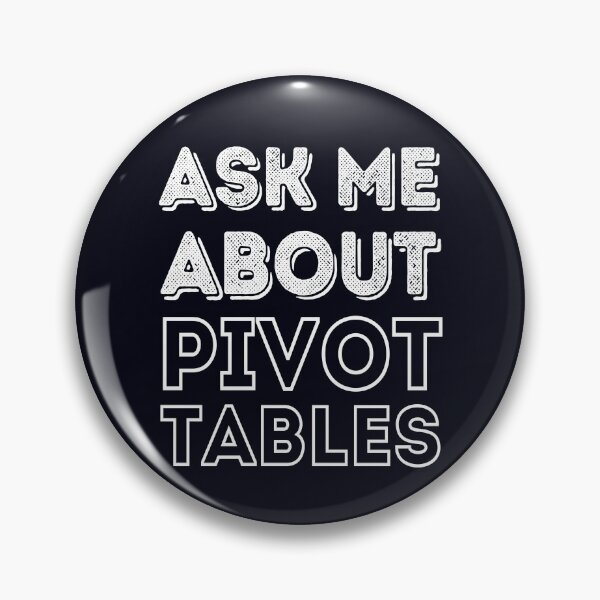Item preview, Pivot Table Fan Club Ask Me About Pivot Tables-Accounting and Financial Fun  designed and sold by madtoyman.