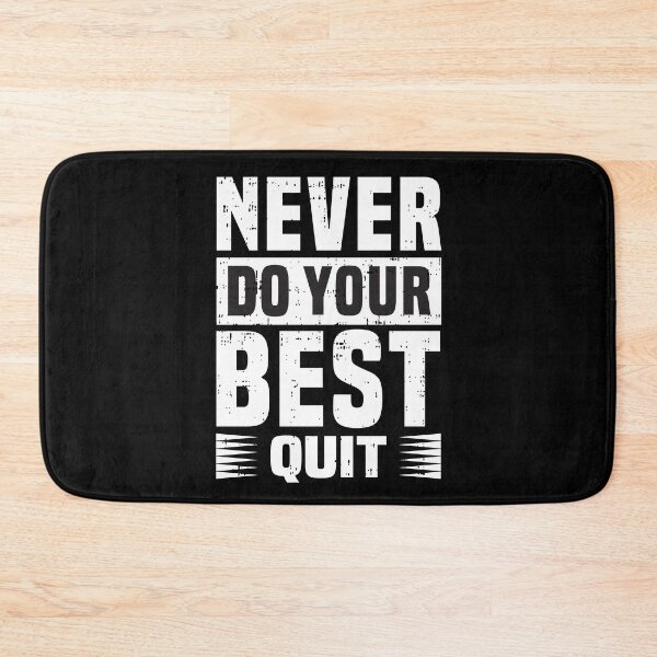 Item preview, Never do your best quit designed and sold by Eamali.
