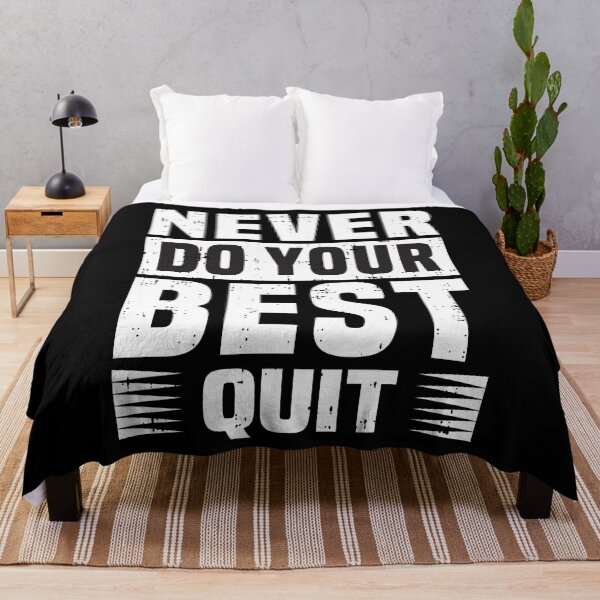 Item preview, Never do your best quit designed and sold by Eamali.