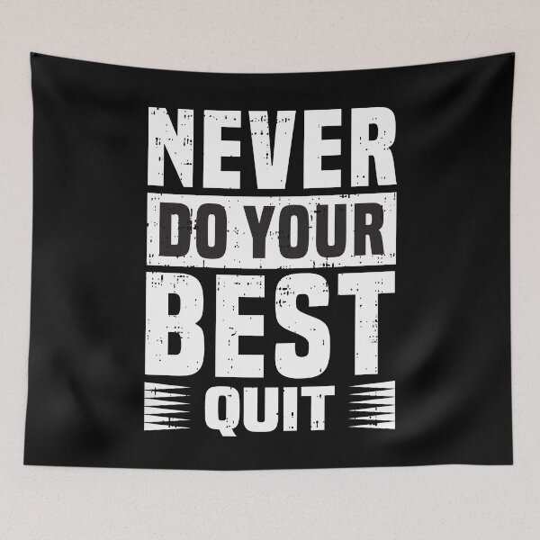 Item preview, Never do your best quit designed and sold by Eamali.