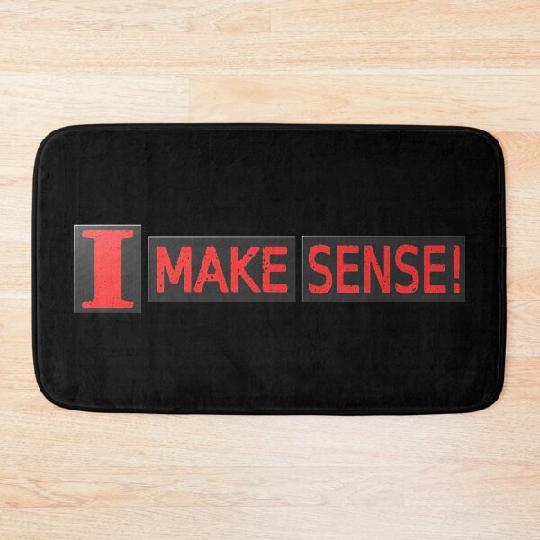 Item preview, Cute Artwork Design About "Make Sense" Buy Now! designed and sold by Health And Fitness Posts e-Store.