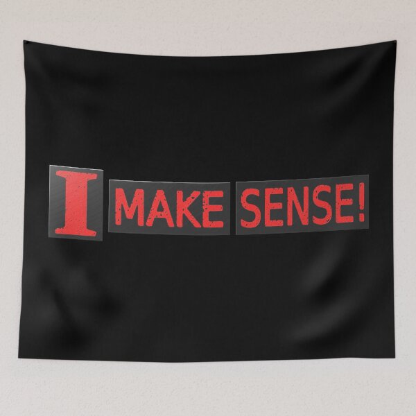 Item preview, Cute Artwork Design About "Make Sense" Buy Now! designed and sold by Health And Fitness Posts e-Store.