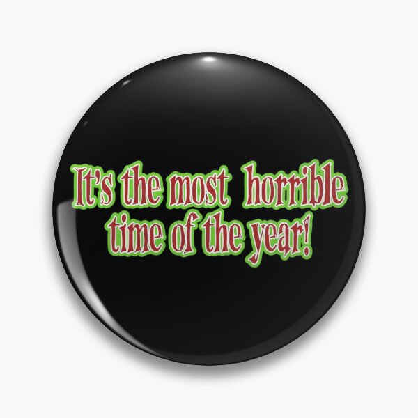 Item preview, The Most Horrible Time of the Year designed and sold by Hellbilly Designs.