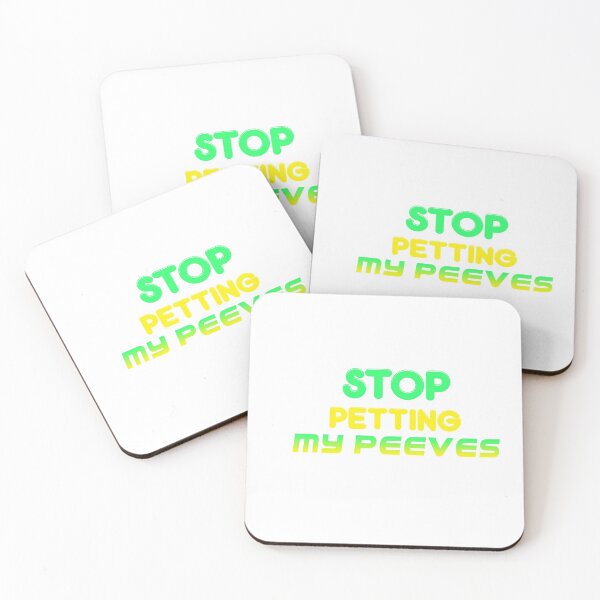 Item preview,  Stop Petting My Peeves  designed and sold by Badreasfoury.