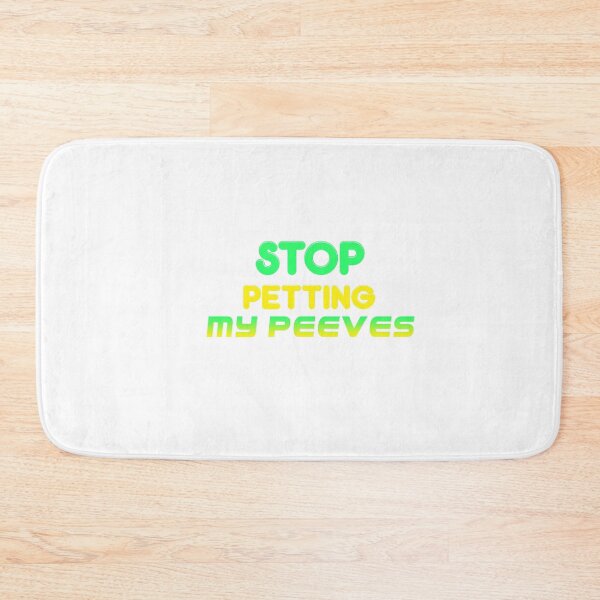 Item preview,  Stop Petting My Peeves  designed and sold by Badreasfoury.